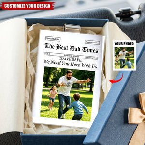 Father's Day Gifts, The Father's Day Times Drive Safe, Daddy We Love You - Personalized Acrylic Car Visor Clip